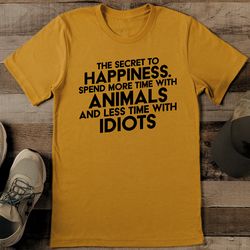 the secret to happiness spend more time with animals tee
