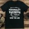 Make No Mistake My Personality I Who I Am My Attitude Depends Tee 1
