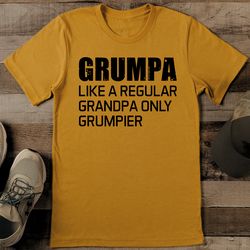 grumpa like a regular grandpa only grumpier tee