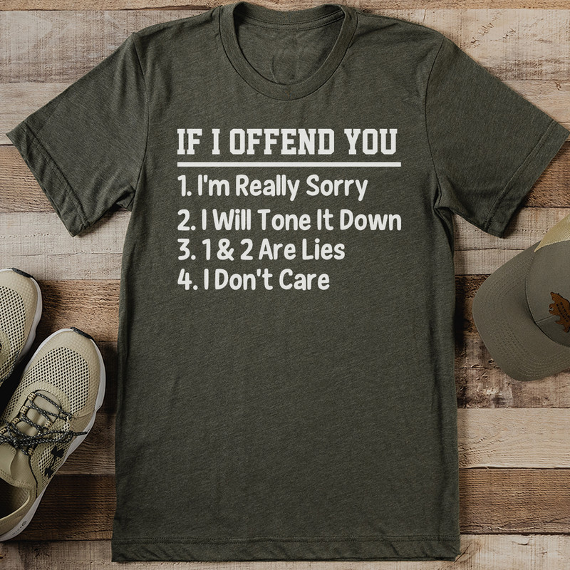 If I Offend You Tee 0