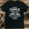 Im Not Cleaning Up A Single Rumor About Me Tee 2