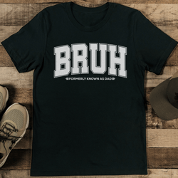 bruh formerly know as dad tee