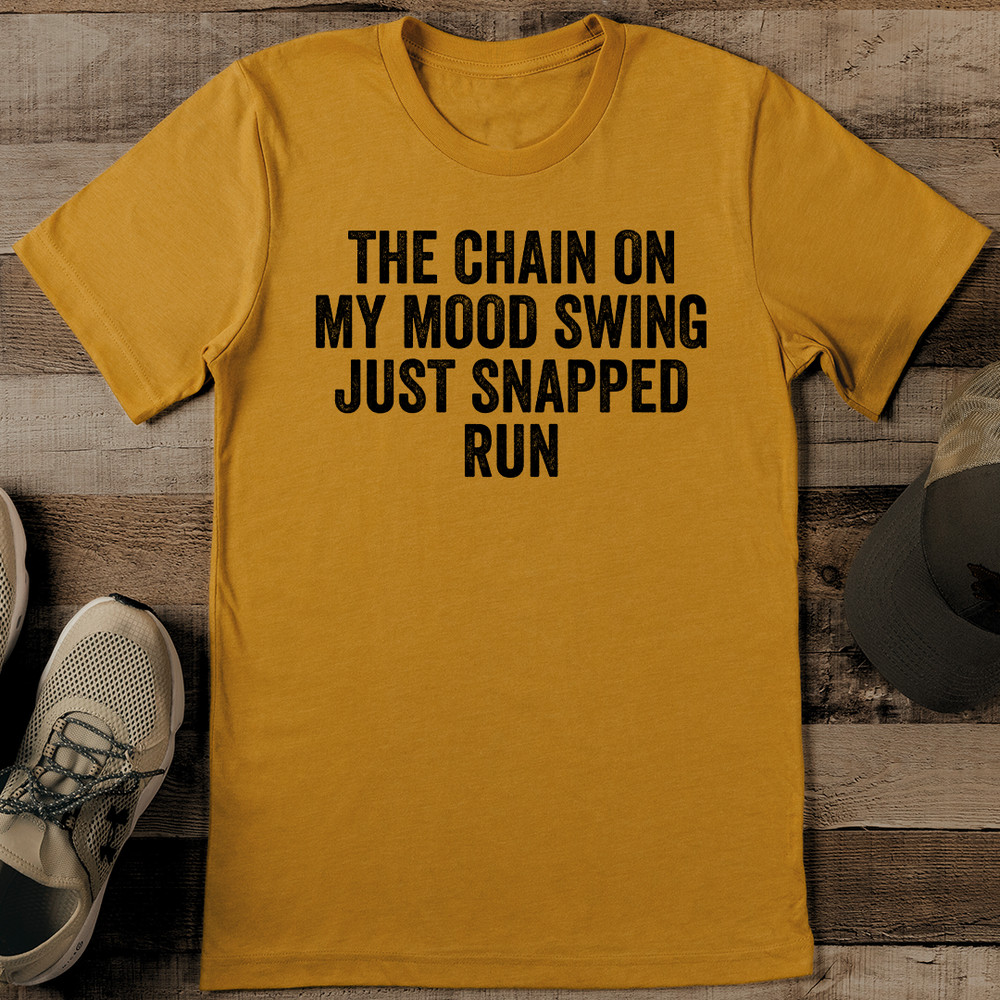 The Chain On My Mood Swing Just Snapped Run Tee 1