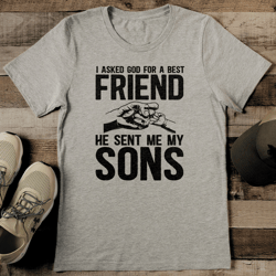 i asked god for a best friend he sent me my son tee