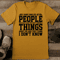 I Have Smiled At People Who Have Said The Most Terrible Things Tee 0