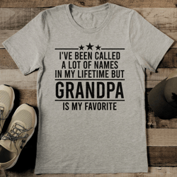 i've been called a lot of names in my lifetime tee