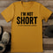 Im Not Short Im Just Concentrated Awesome Tee 1