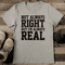 Not Always Right But Im Always Real Tee 2
