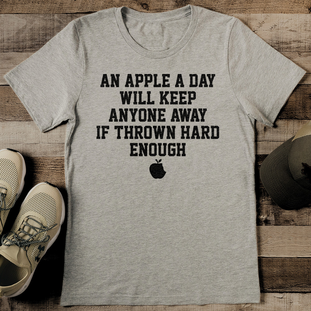 An Apple A Day Will Keep Anyone Away If Thrown Hard Enough Tee 2