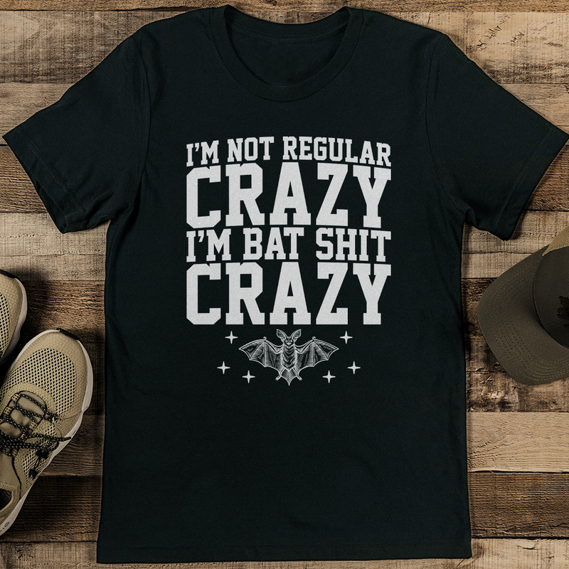 Im Not Regular Crazy Im Bat Sit Crazy Tee 1