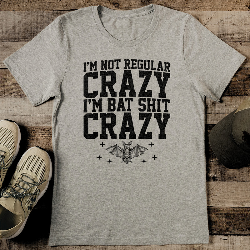 Im Not Regular Crazy Im Bat Sit Crazy Tee 2