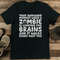That Awkward Moment When A Zombie IS Looking For Brains Tee