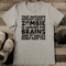 That Awkward Moment When A Zombie IS Looking For Brains Tee
