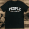 People Not A Big Fan Tee