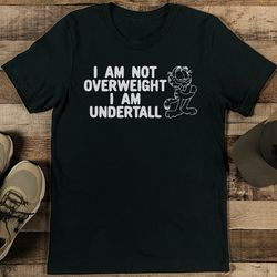 i am not overweight i am undertall tee