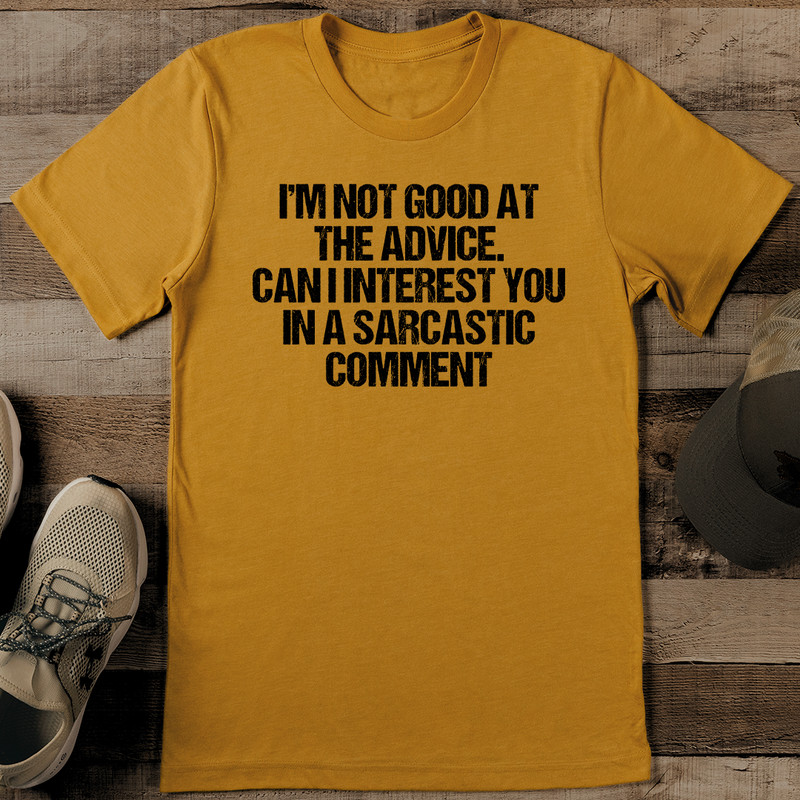 Im Not Good At The Advice Can I Interest Tee 0