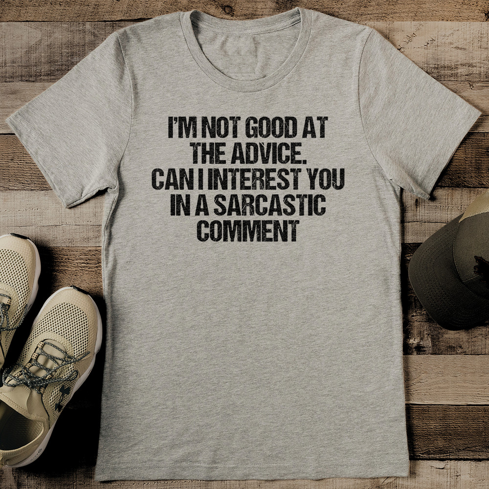 Im Not Good At The Advice Can I Interest Tee 2