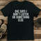 She Says I Dont Listen Or Something Else Tee 1