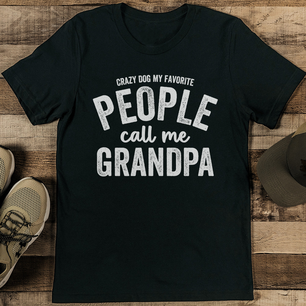 Crazy Dog My Favorite People Call Me Grandpa Tee 0