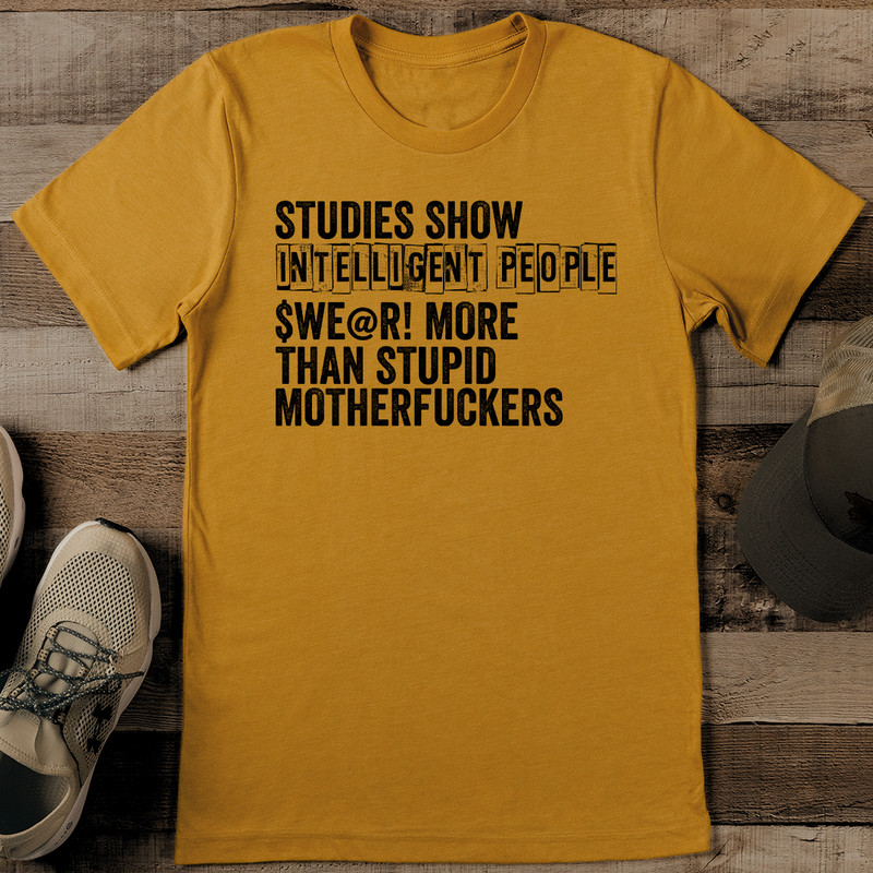 Studies Show Intelligent People Tee 1