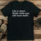 Life Is Short Smile While You Still Have Teeth Tee 0