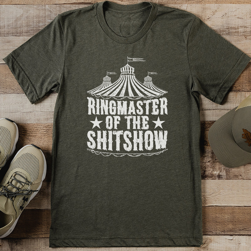 Ringmaster Of The Shitshow Tee 0