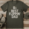 Best Flippin Dad Tee 0