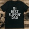Best Flippin Dad Tee 1
