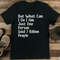 But What Can I Do I Am Just One Person Said 7 Billion People Tee 1
