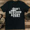 I Cant But I Know A Guy Tee 2