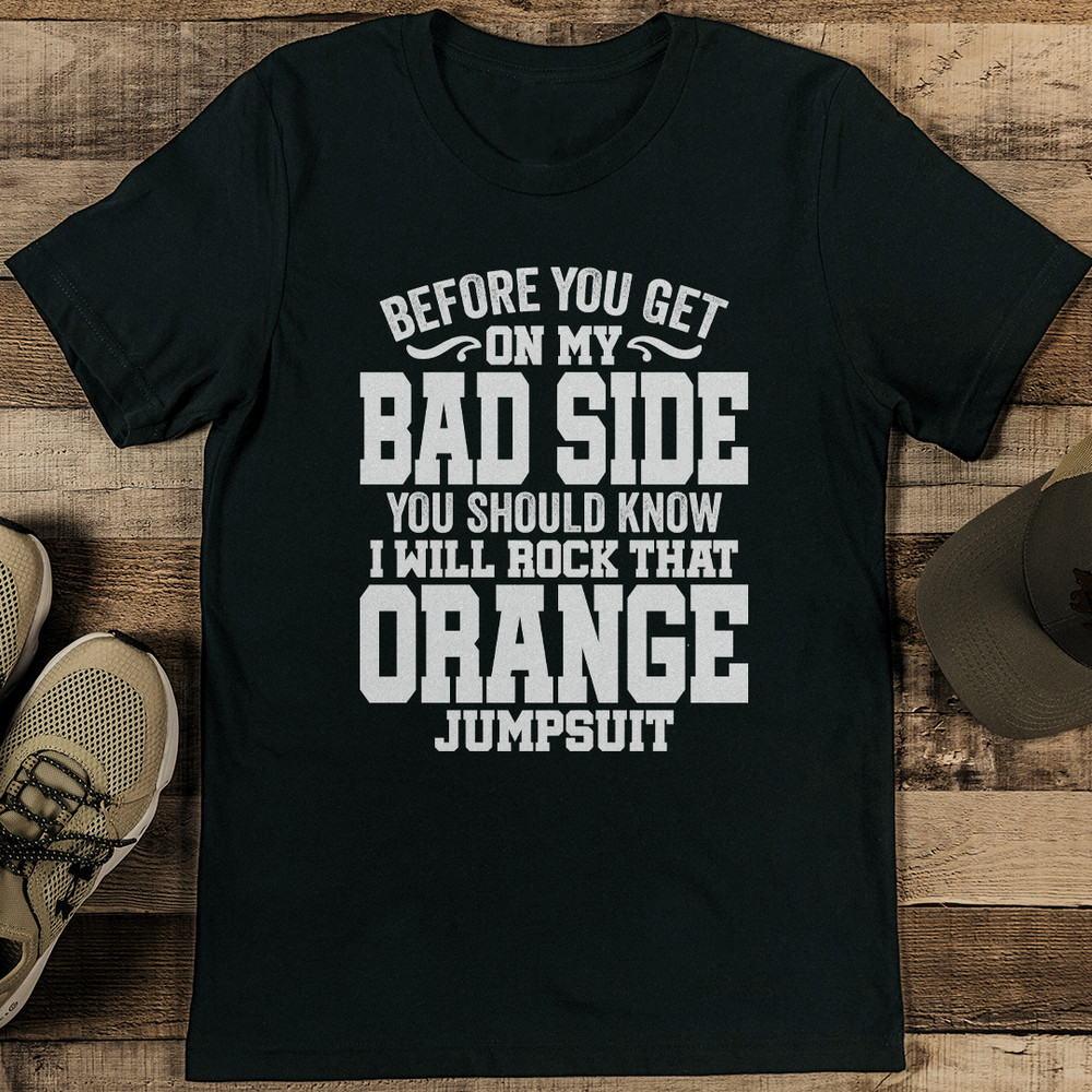 Before You Get On My Bad Side You Should Know Tee 1