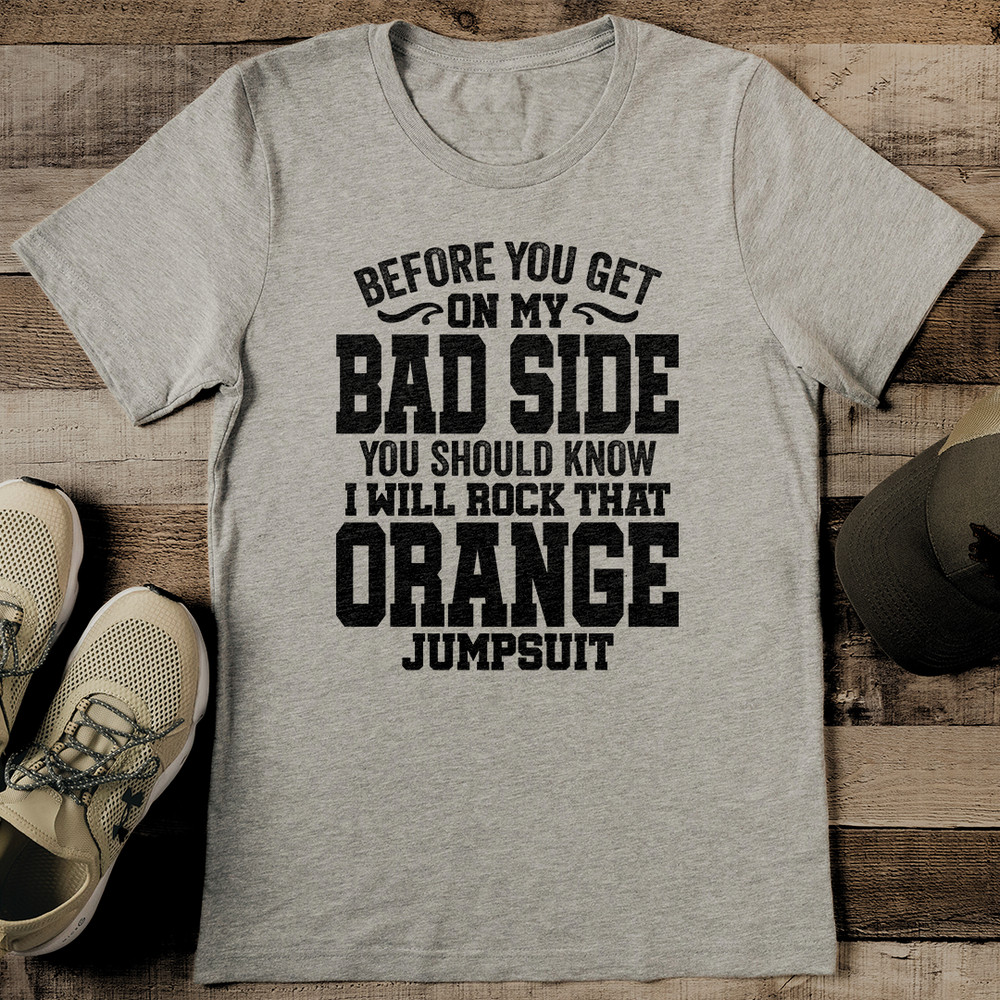 Before You Get On My Bad Side You Should Know Tee 2