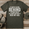 If Youre Talking Behind My Back Youre In A Good Position Tee 1