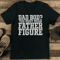 Dad Bod You Must Mean Father Figure Tee 1