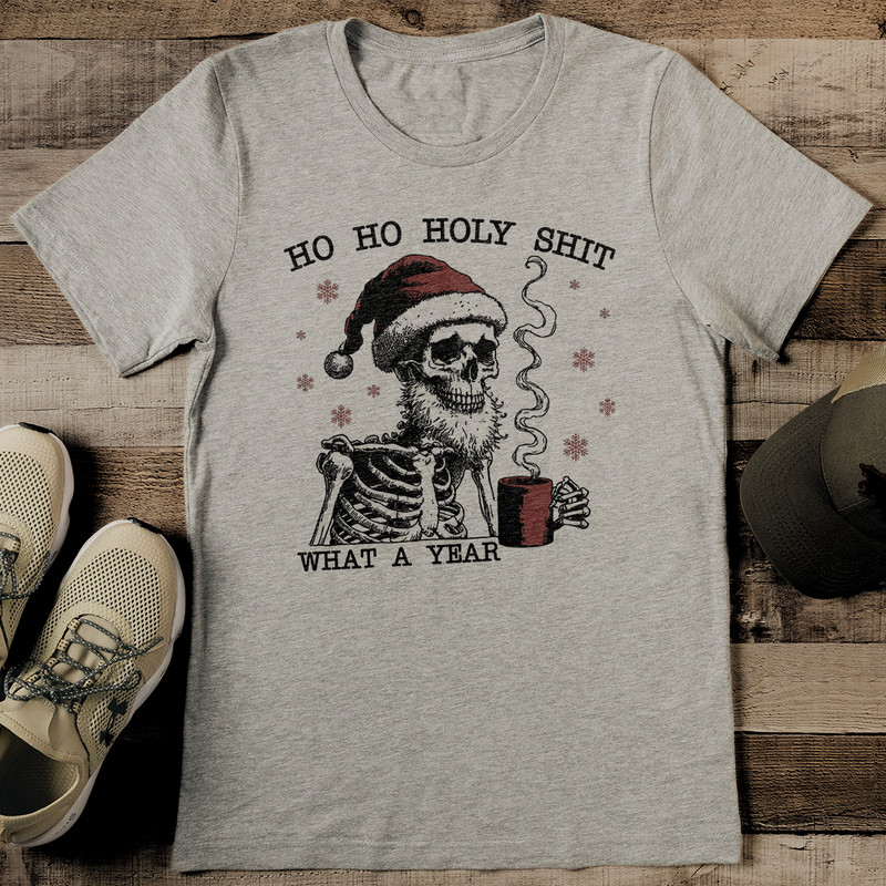 Ho Ho Holy Sit What A Year Tee 2