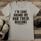 Im Sure Drunk Me Had Their Reasons Tee 2