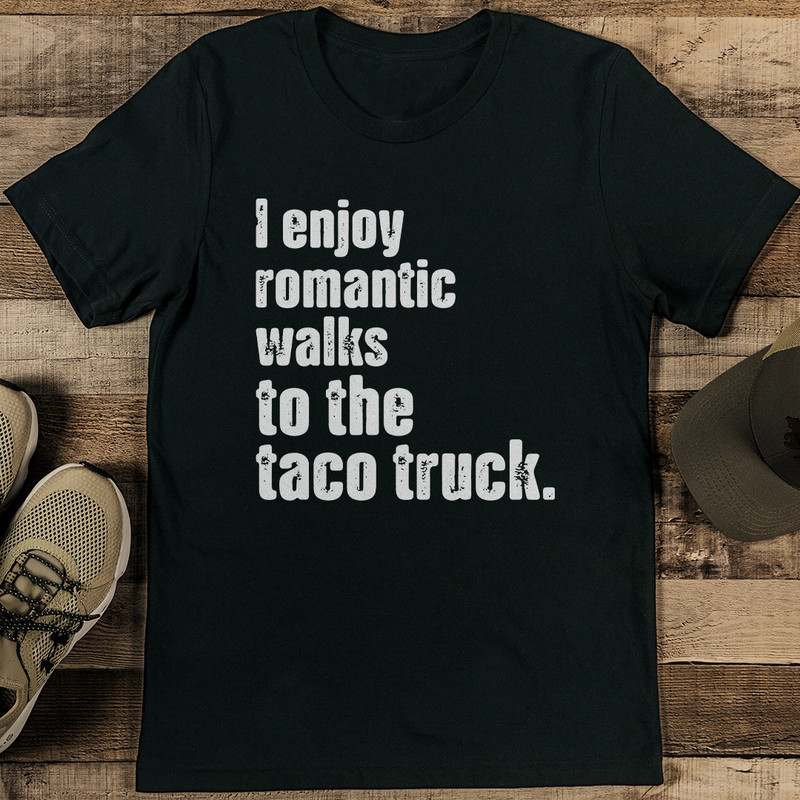 I Enjoy Romantic Walks To The Taco Truck Tee 2