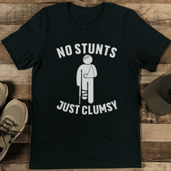 no stunts just clumsy tee