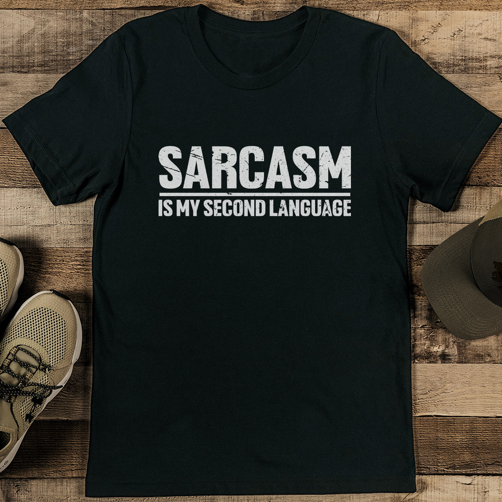 Sarcasm Is My Second Language Tee 0