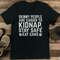 Skinny People Are Easier To Kidnap Stay Safe Eat Cake Tee 1