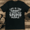 Life Is Too Short To Argue With Stupid People Tee 1