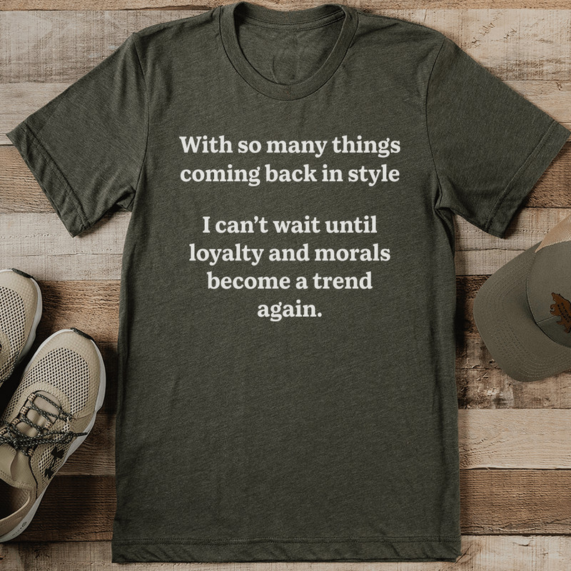 With So Many Things Coming Back In Style Tee 0