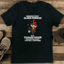 insider every older person is a younger person wondering tee