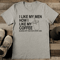 I Like My Men How I Like My Coffee Tee