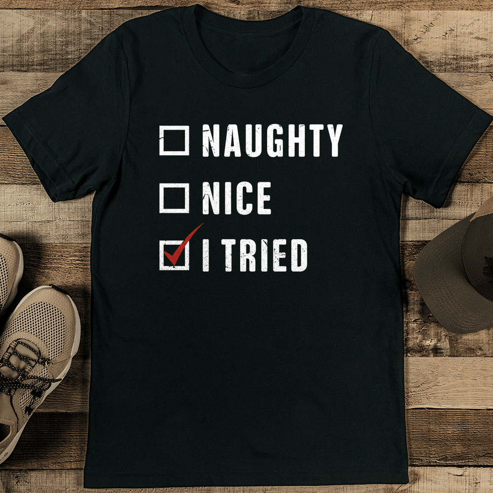 Naughty Nice I Tried Tee 1