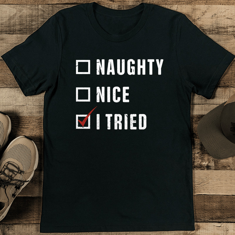 Naughty Nice I Tried Tee 1