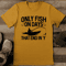 Only Fish On Days That End In Y Tee