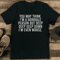 You May Think Im Horrible Person Tee 1