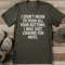 I Didnt Mean To Push All Your Buttons Tee 0