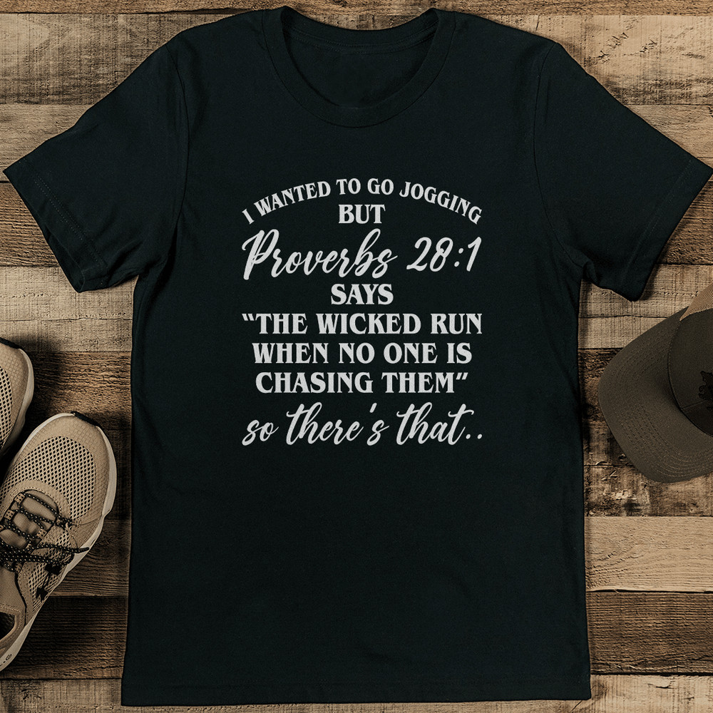 I Wanted To Go Jogging But Proverbs Says Tee 1